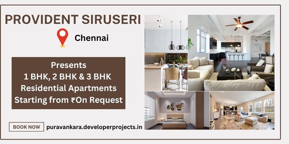 Provident Siruseri Kelambakkam Chennai - Unparalleled Views. Exceptional Style. Nonstop Luxury.