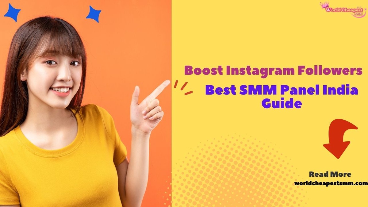 Increasing Instagram Followers: Ultimate Guide to SMM Panel India