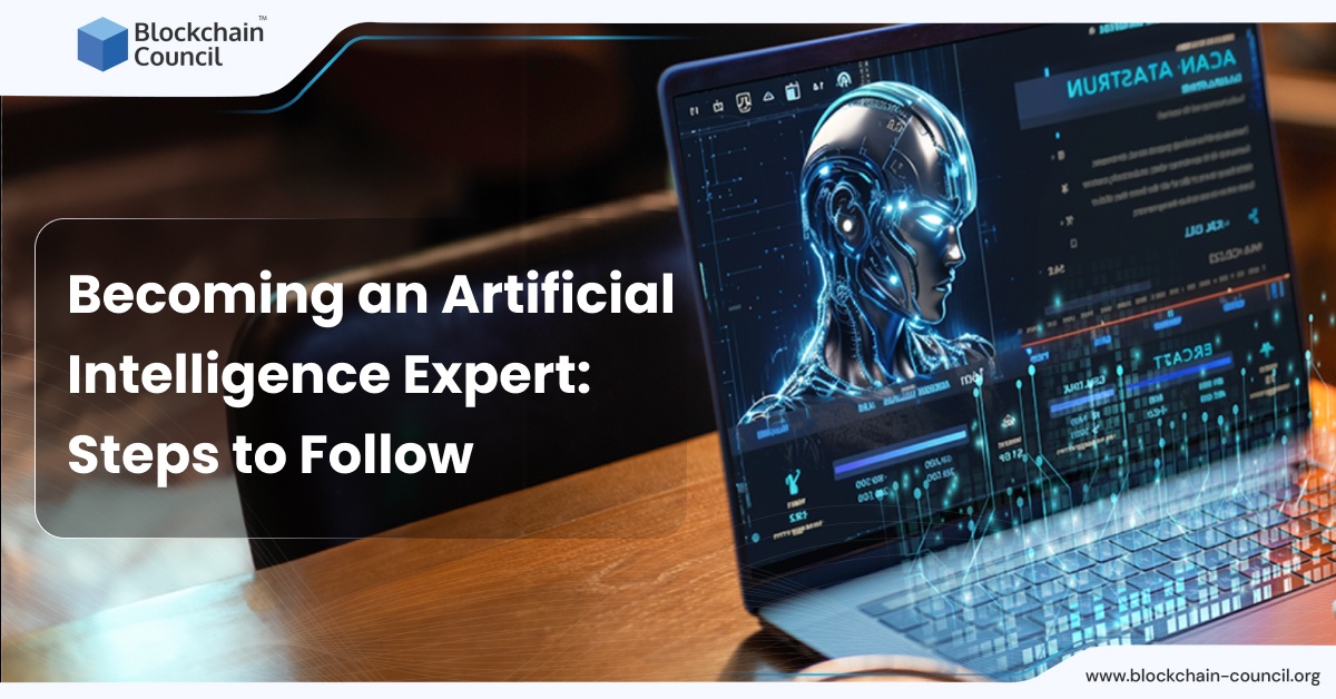 Becoming an Artificial Intelligence Expert: Steps to Follow