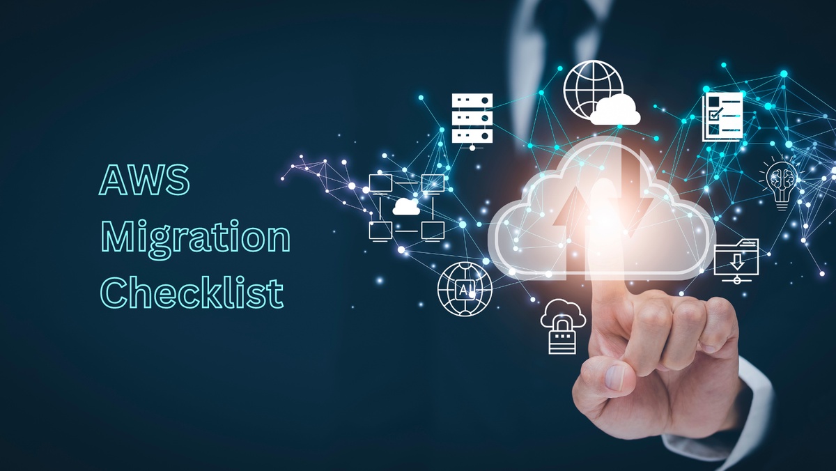 The Complete AWS Migration Checklist: 12 Essential Steps You Can't Miss!