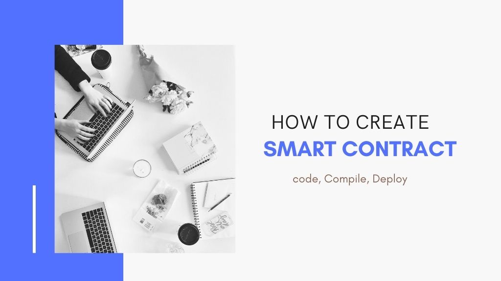How to Create a Smart Contract?