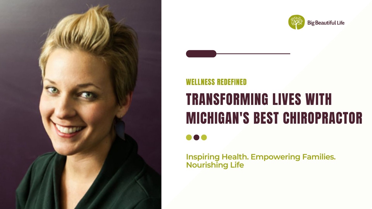 Wellness Redefined: Transforming Lives with Michigan's Best Chiropractor