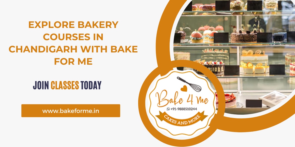Explore Bakery Courses in Chandigarh with Bake For Me