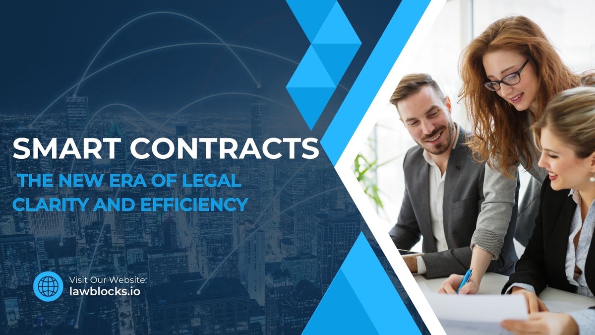 Smart Contracts: The New Era of Legal Clarity and Efficiency