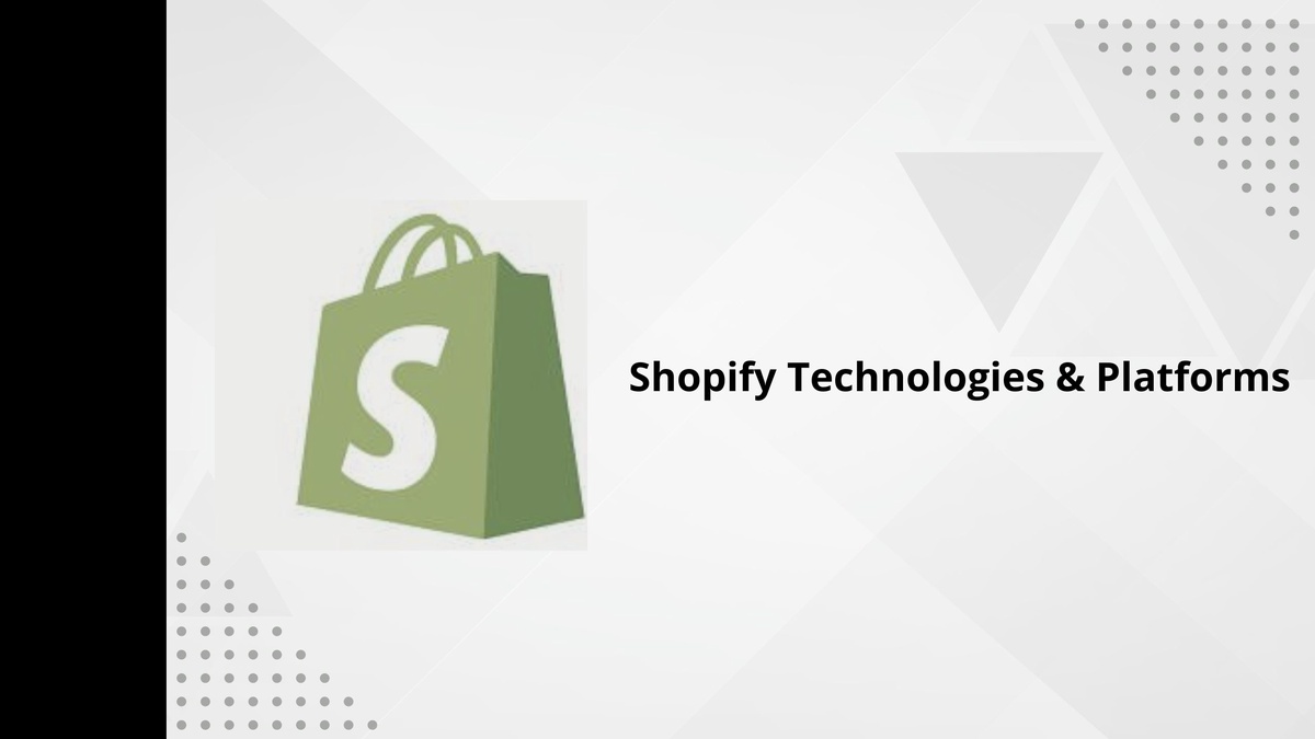Shopify Technologies & Platforms