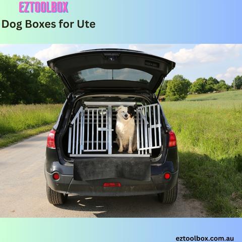 Ultimate Guide to Choosing and Installing Dog Boxes for Your Ute