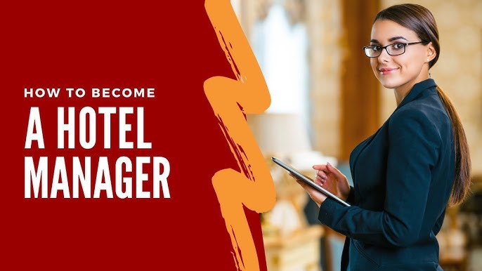 How to Become a Great Hotel Manager: Tips for Students