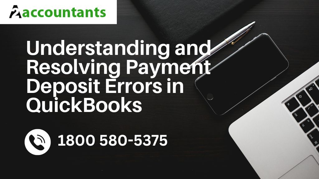 Understanding and Resolving Payment Deposit Errors in QuickBooks