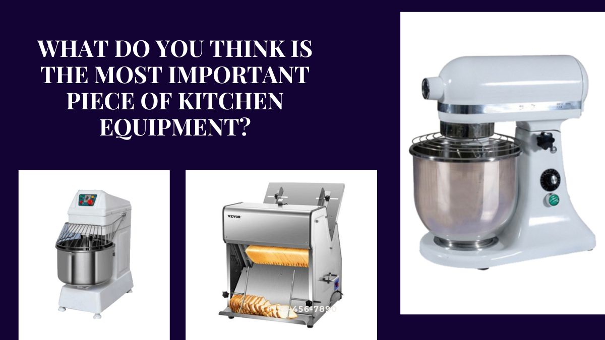 What do you think is the Most Important Piece of Kitchen Equipment?