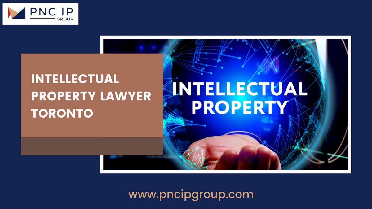 PNC IP Group's Premier Intellectual Property Lawyers in Toronto