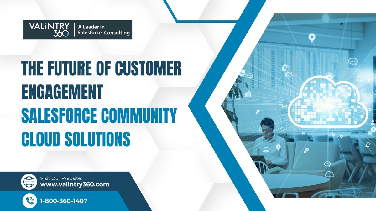 The Future of Customer Engagement: Salesforce Community Cloud Solutions