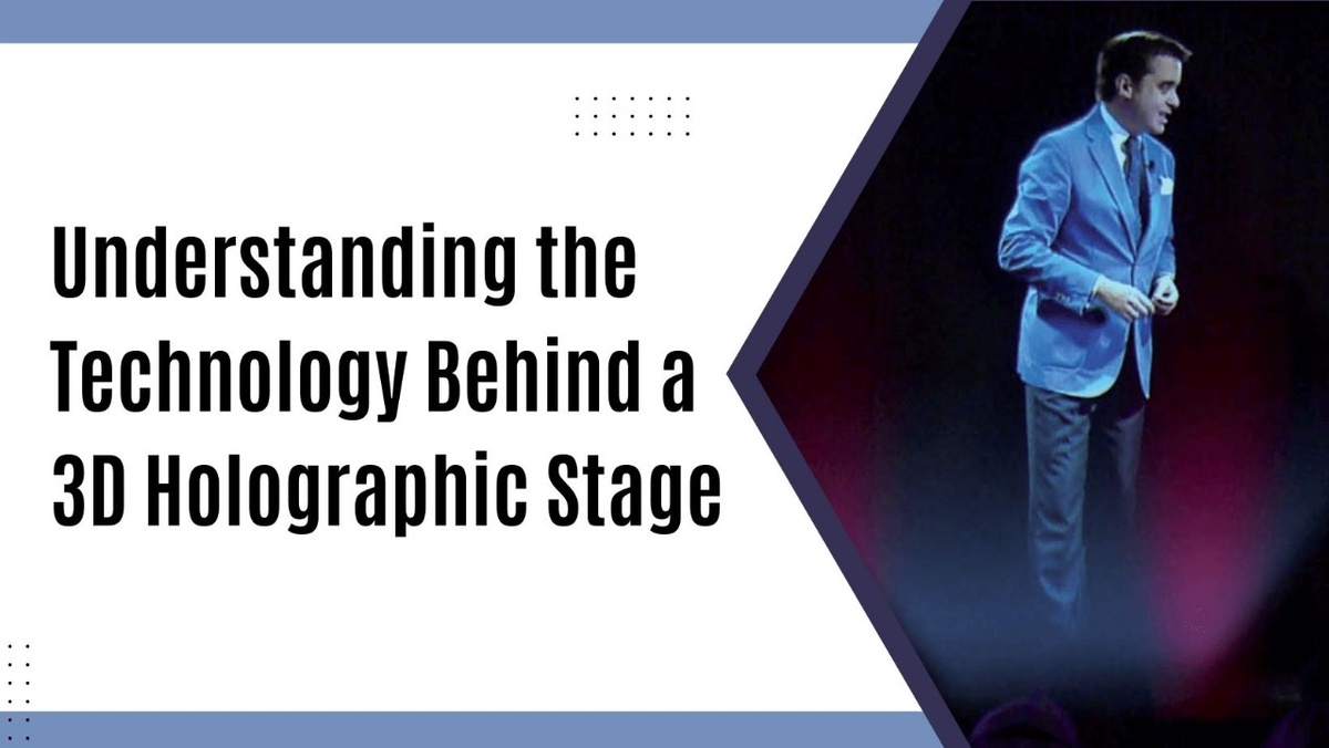 Decoding the Enigma - Understanding the Technology Behind a 3D Holographic Stage