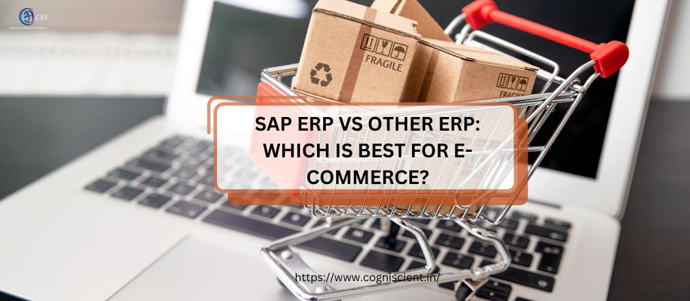 SAP ERP VS OTHER ERP: WHICH IS BEST FOR E-COMMERCE?