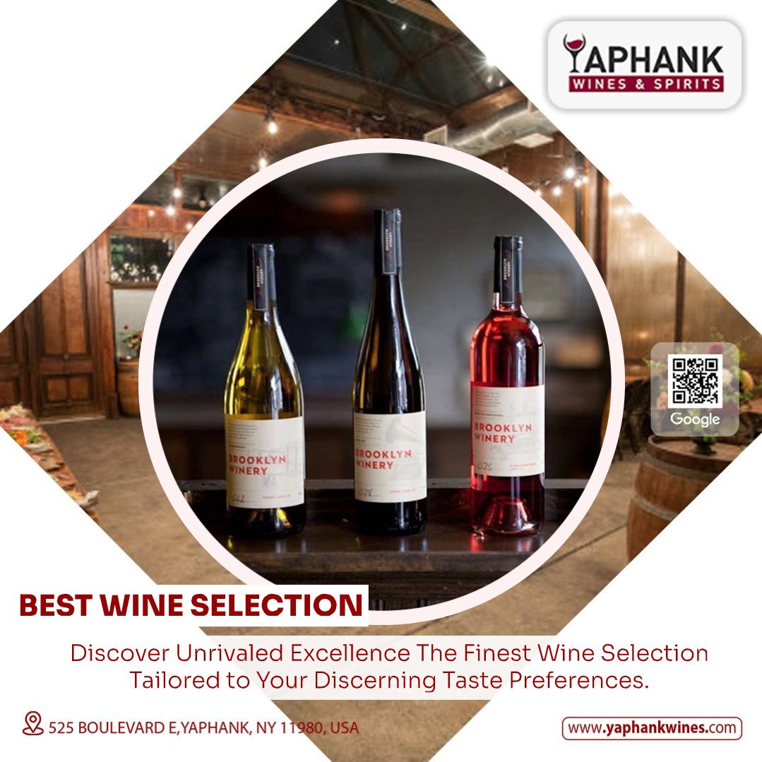 Embark on a Vinous Journey: Exploring the Best Wine Selection at Yaphank Wines and Spirits
