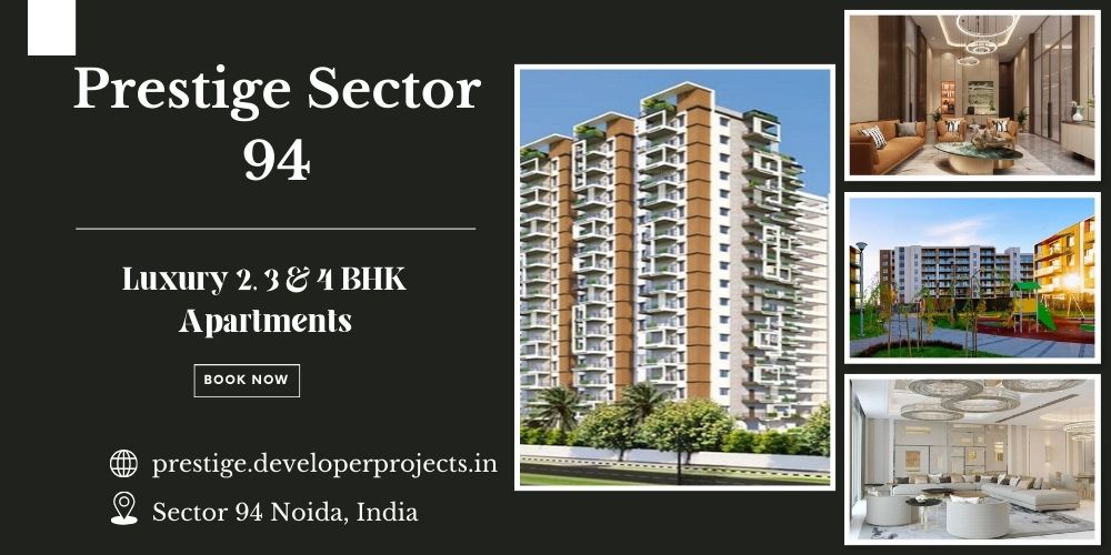 Prestige Sector 94 Noida | Upcoming Residences For Sale