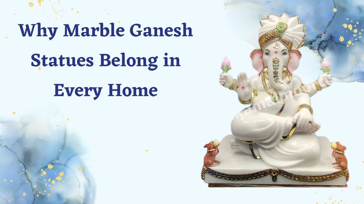 Why Marble Ganesh Statues Belong in Every Home