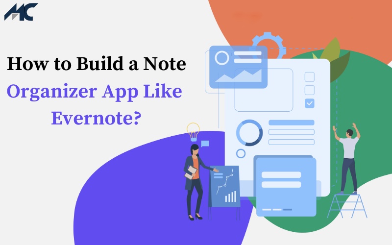 How to Build a Note Organizer App Like Evernote?