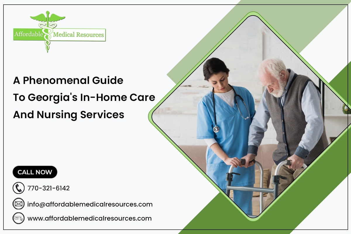 A Phenomenal Guide to Georgia’s In-Home Care and Nursing Services