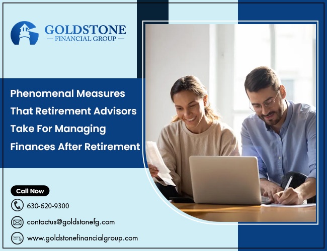 Phenomenal Measures That Retirement Advisors Take For Managing Finances After Retirement