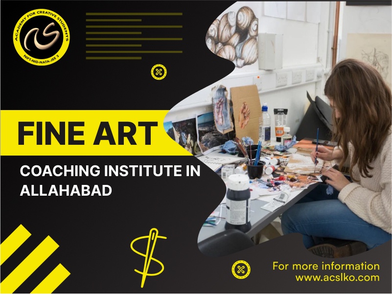 Unleash Your Artistic Potential: Discovering the Best Fine Arts Coaching Institute in Allahabad