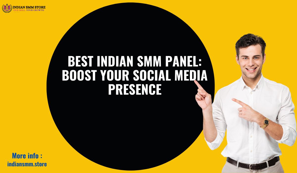 Premier Indian SMM Panel: Elevate Your Social Media Presence