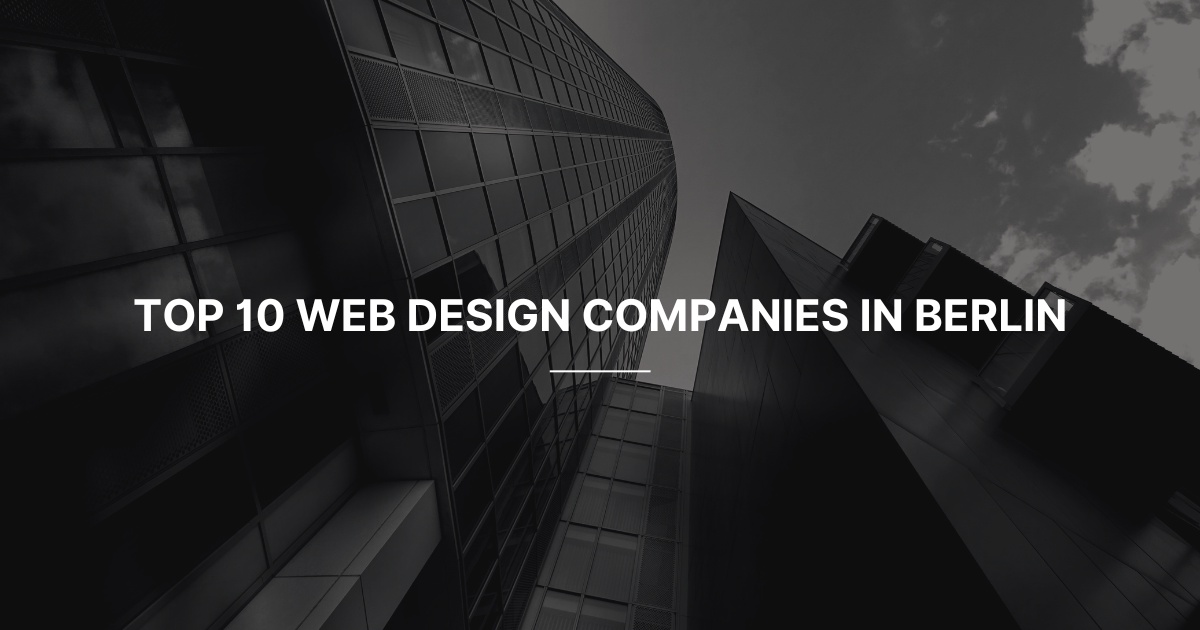 Top 10 Web Design Companies in Berlin