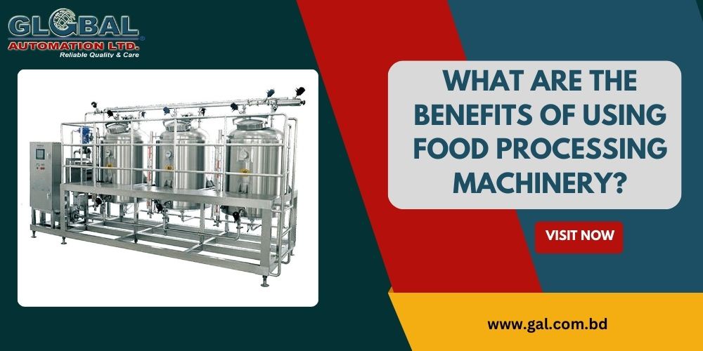 What Are The Benefits Of Using Food Processing Machinery?