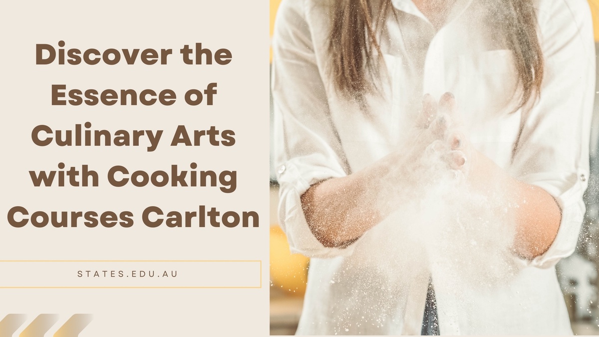 Discover the Essence of Culinary Arts with Cooking Courses Carlton