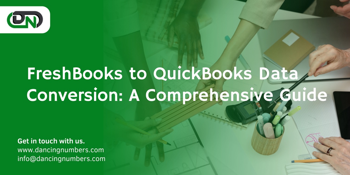 FreshBooks to QuickBooks Data Conversion: A Comprehensive Guide