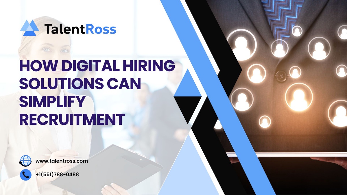 How Digital Hiring Solutions Can Simplify Recruitment - TalentRoss