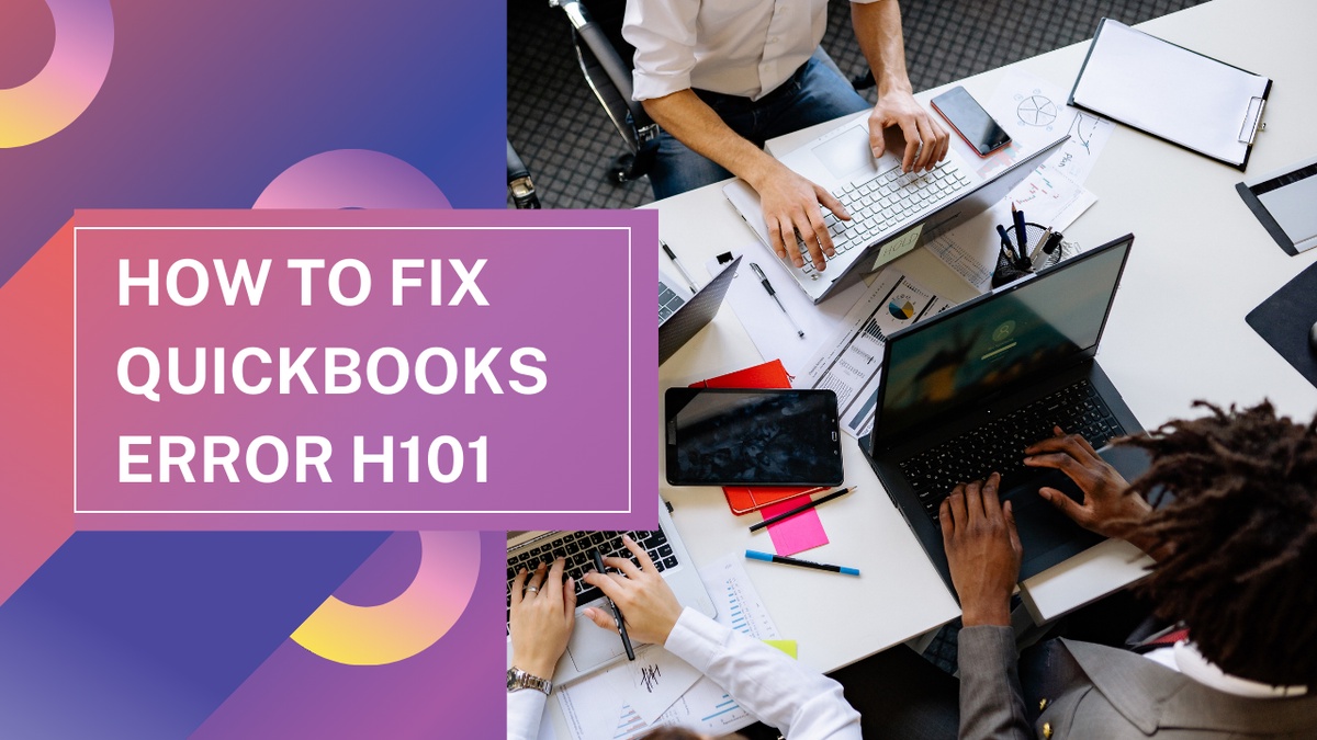 How to fix QuickBooks Error H101