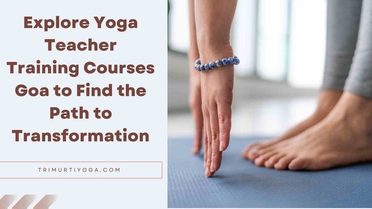 Explore Yoga Teacher Training Courses Goa to Find the Path to Transformation