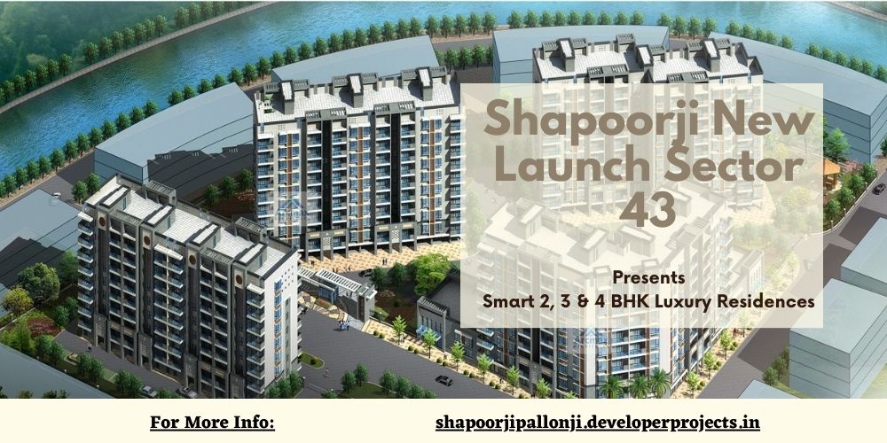 Shapoorji Pallonji New Launch Sector 43 Noida | Luxury Residences