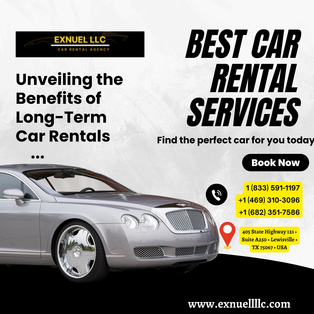 Exploring the Benefits of Long-Term Car Rentals: Exnule LLC  Best Car Rental Services in Texas.