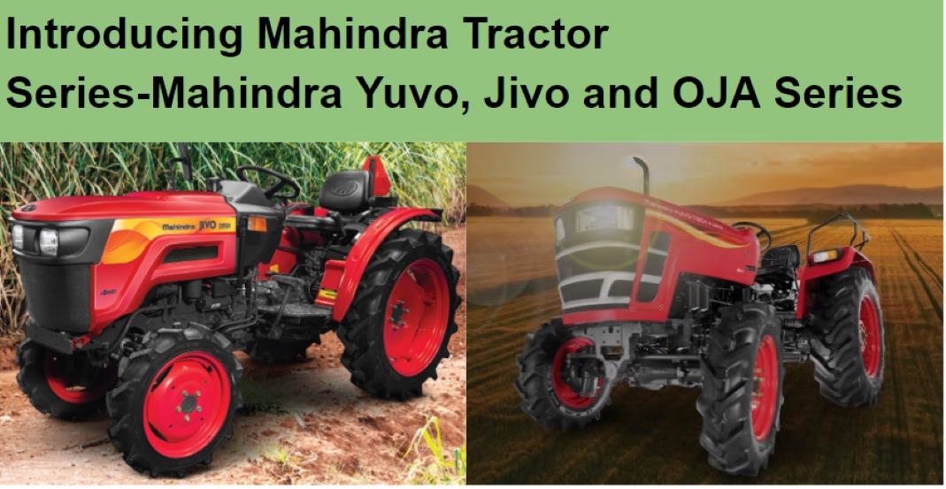 Introducing Mahindra Tractor Series-Mahindra Yuvo, Jivo and OJA Series