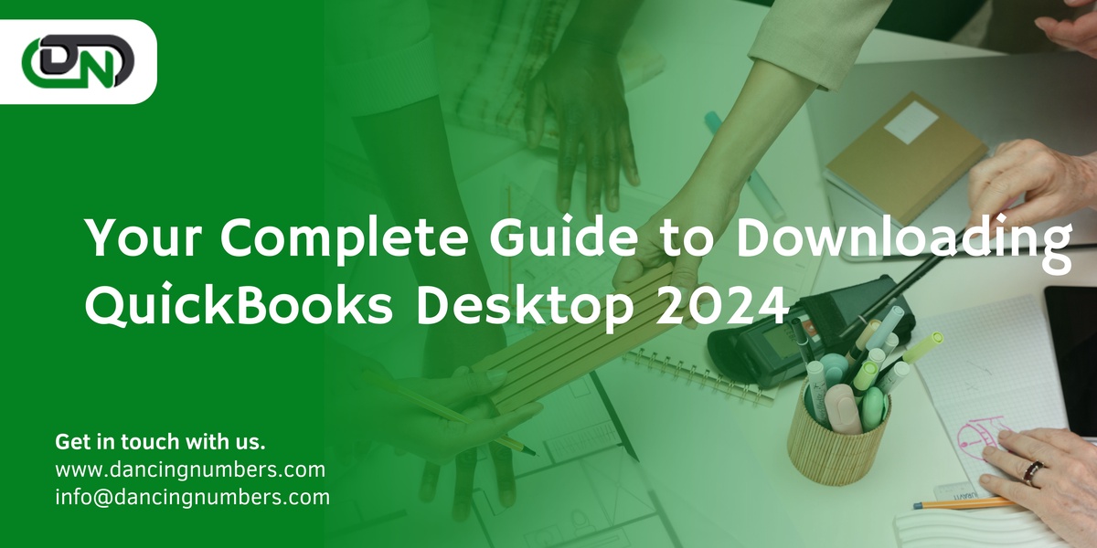 Your Complete Guide to Downloading QuickBooks Desktop 2024