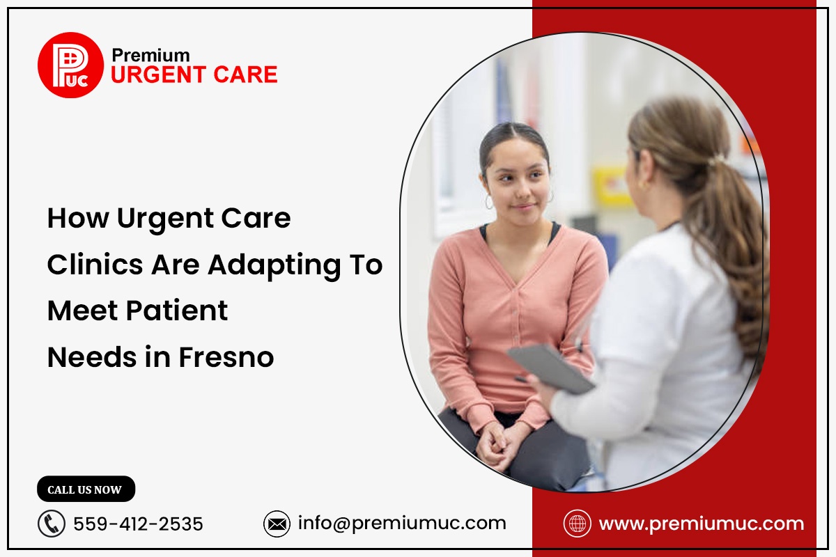 How Urgent Care Clinics Are Adapting to Meet Patient Needs in Fresno