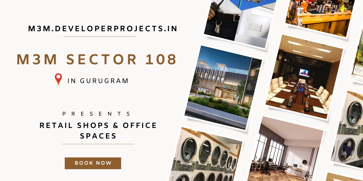 M3M Sector 108 In Gurugram - Be The Owner Of Best Business Space