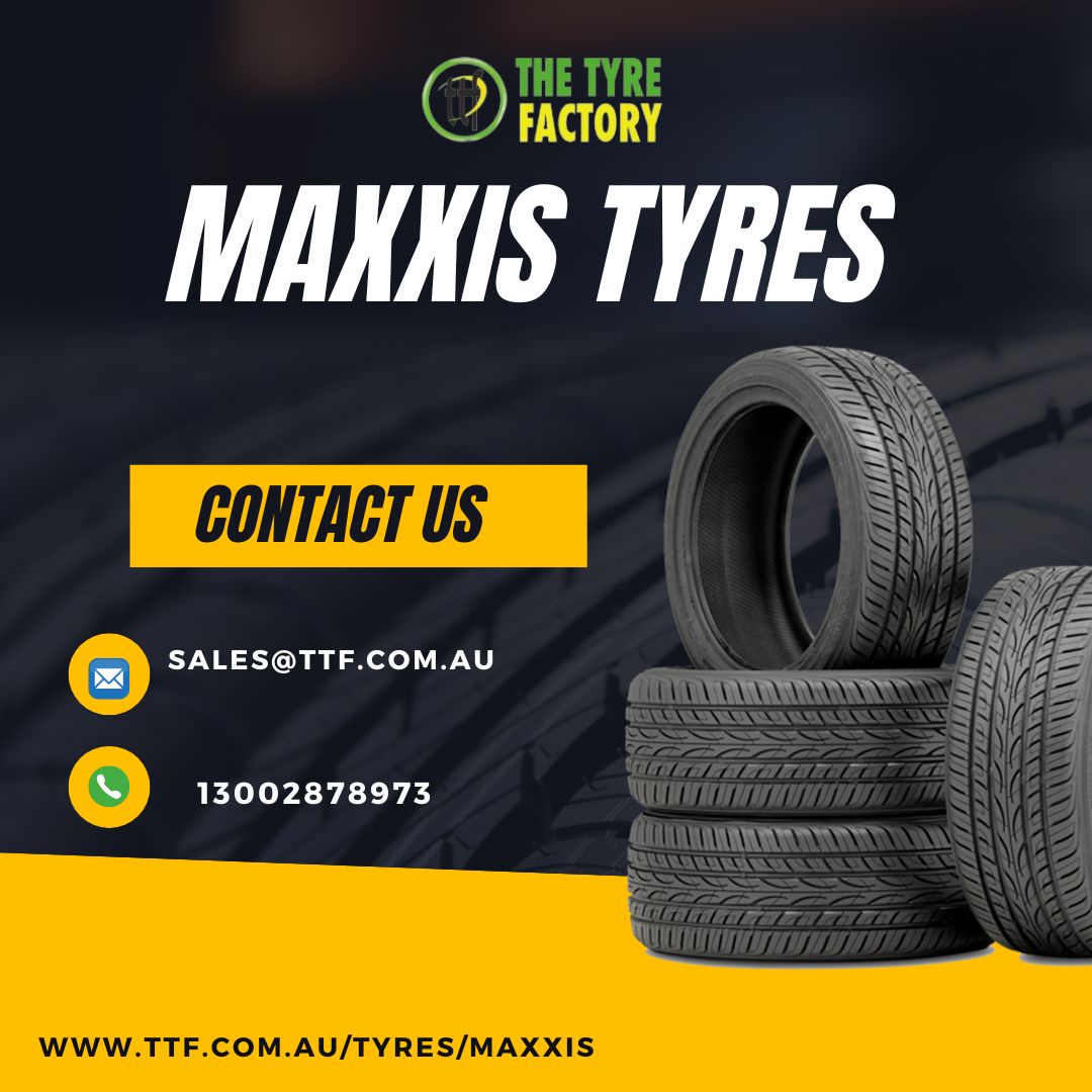 Your Ultimate Guide to Choosing the Right Car Tyres: Maxxis, Hankook, and Goodyear at TTF - The Tyre Factory