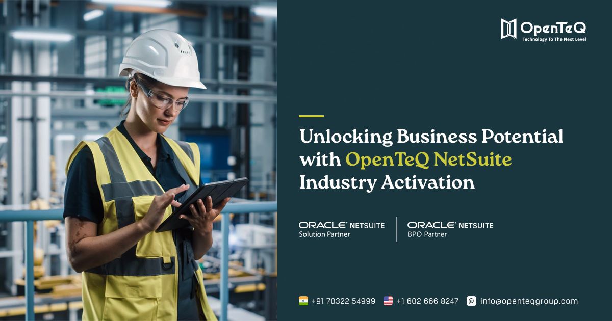 Revolutionizing Manufacturing: Unleashing the Potential of NetSuite Industry Activation
