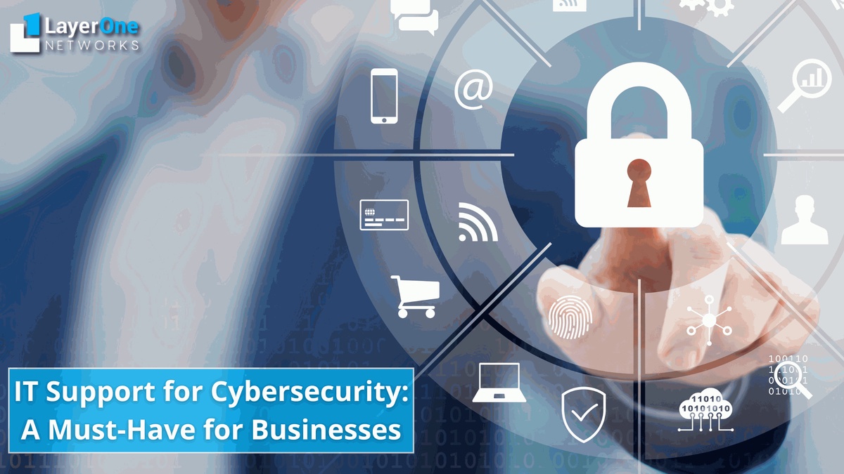 IT Support for Cybersecurity: A Must-Have for Businesses