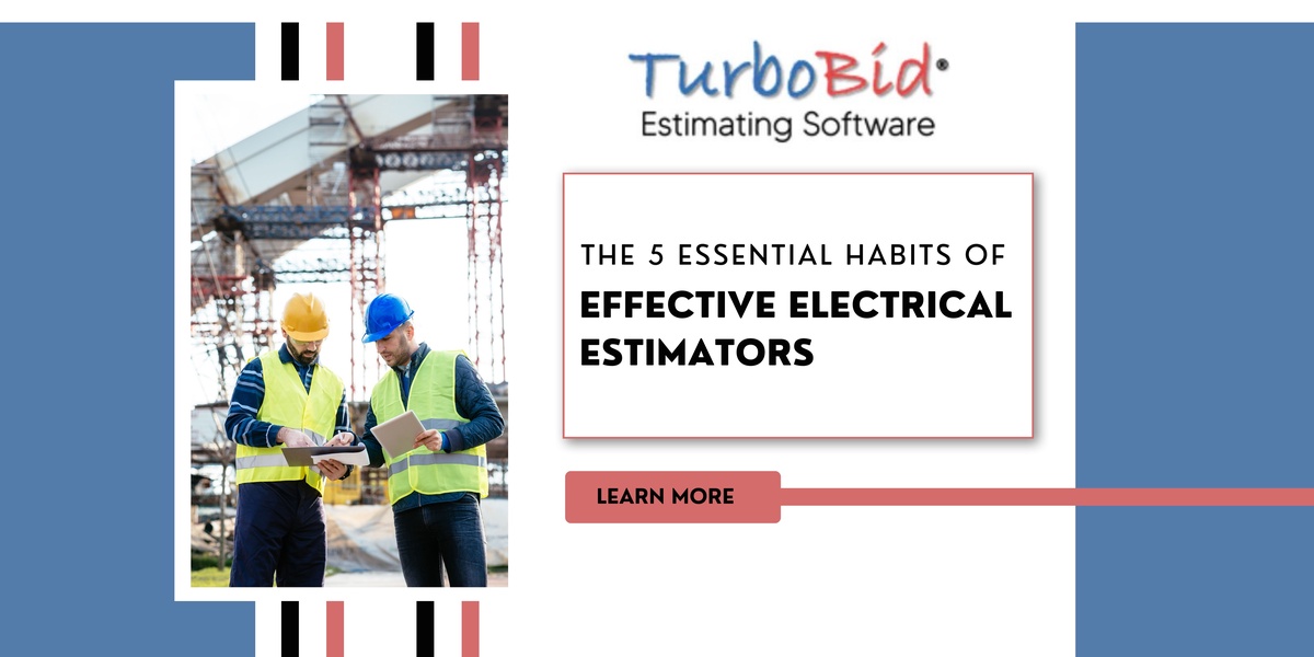 The 5 Essential Habits of Effective Electrical Estimators