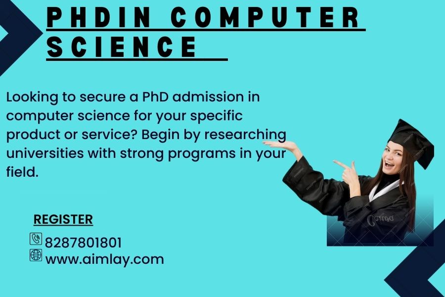 he Ultimate Guide to Pursuing a Ph.D. in Computer Science in India