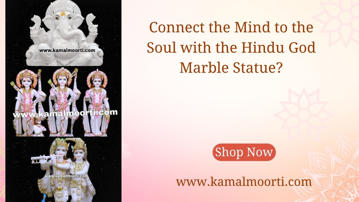 Connect the Mind to the Soul with the Hindu God Marble Statue?