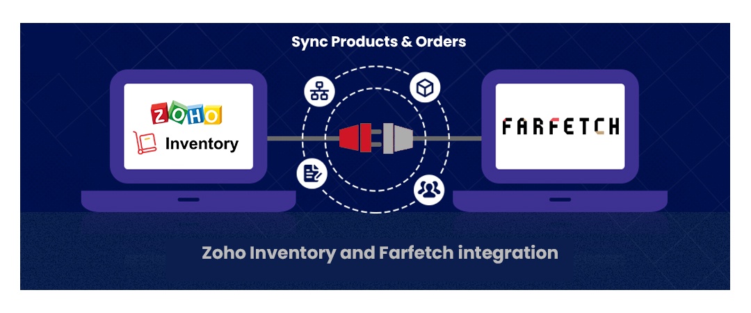 Integrate Zoho Inventory with FARFETCH - The Global Destination For Modern Luxury