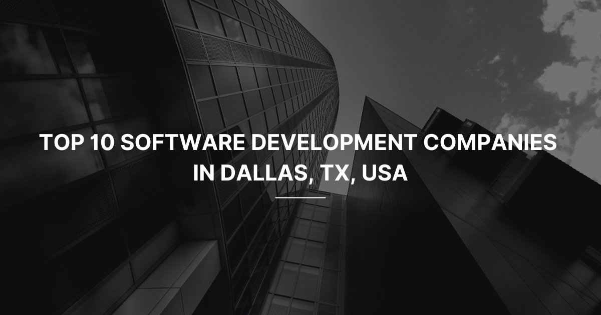 Top 10 Software Development Companies in Dallas