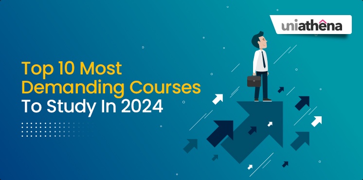 Top 10 Most Demanding Courses To Study In 2024