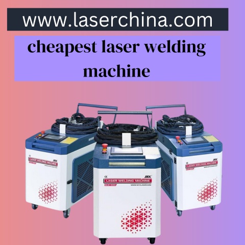 Unlock Precision on a Budget: Your Guide to Finding the Cheapest Laser Welding Machine