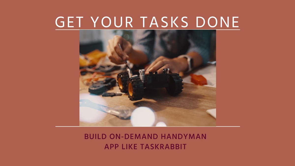 Build On-Demand Handyman App like Taskrabbit