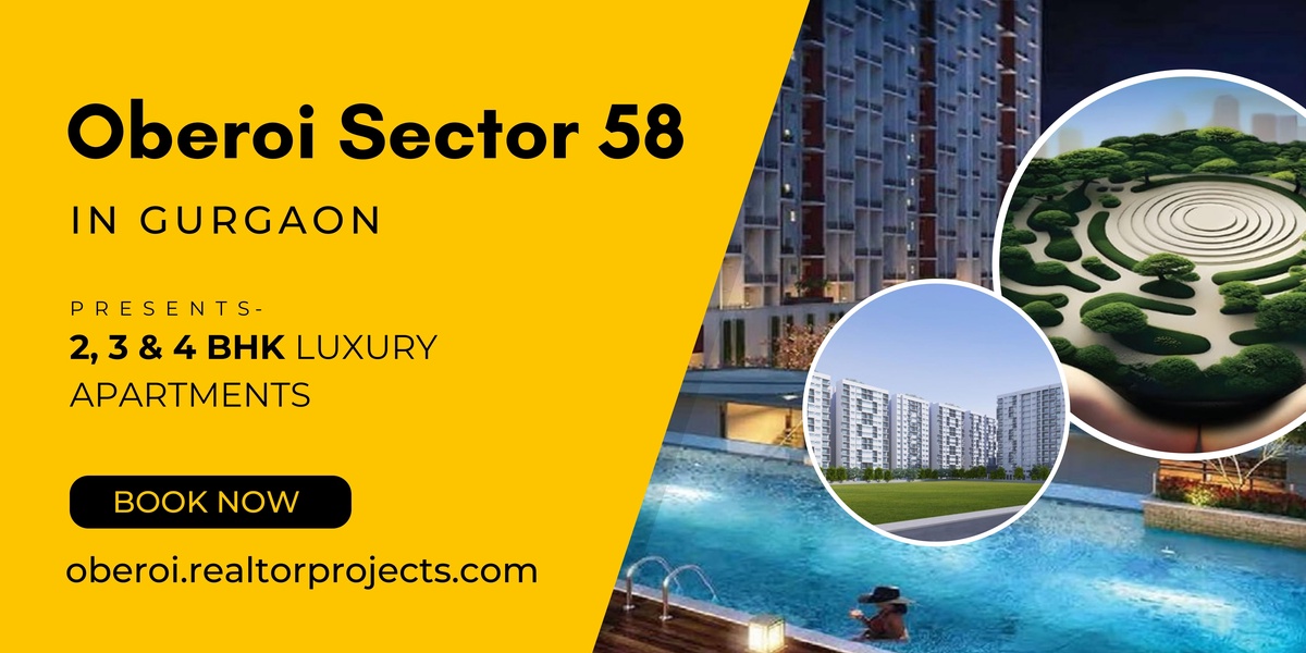 Oberoi Sector 58 Gurugram - Live Where Life Is Happening